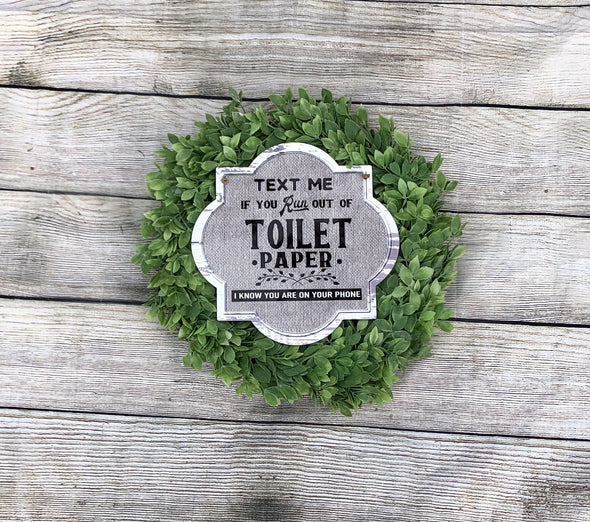 Text me If you run out of toilet paper