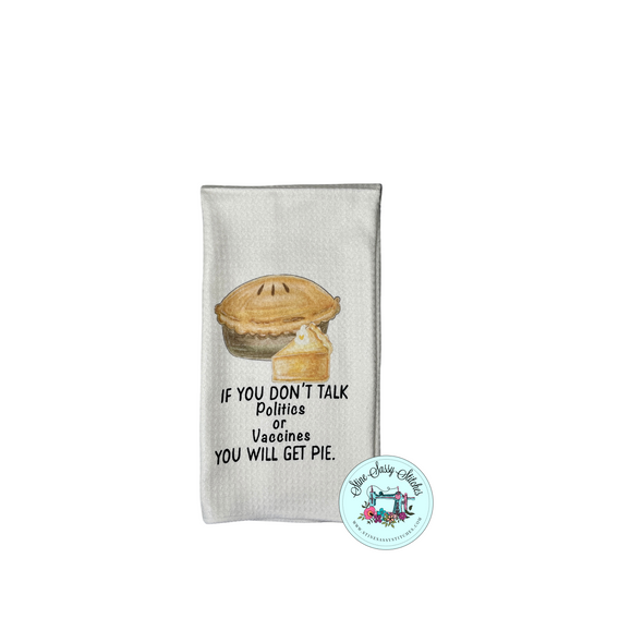 Thanksgiving Talk Politics No Dessert Kitchen Towel