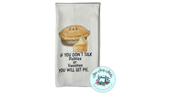 Thanksgiving Talk Politics No Dessert Kitchen Towel