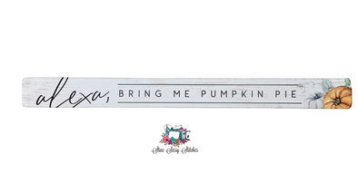 AlexaBring me Pumpkin Pie 
