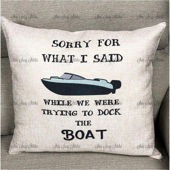 Burlap Pillow Cover Sorry For What I Said While We Were Trying To Dock the Boat