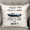 Sorry For What I Said While We Were Trying To Dock The Boat