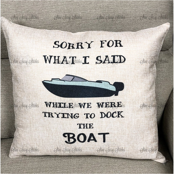 Sorry For What I Said While We Were Trying To Dock The Boat
