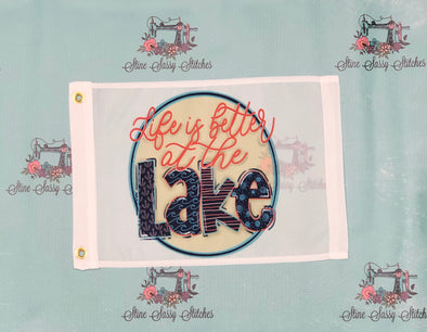 Boat Flag Life Is Better At The Lake Make waves this Summer while flying your flag by Stine Sassy Stitches 