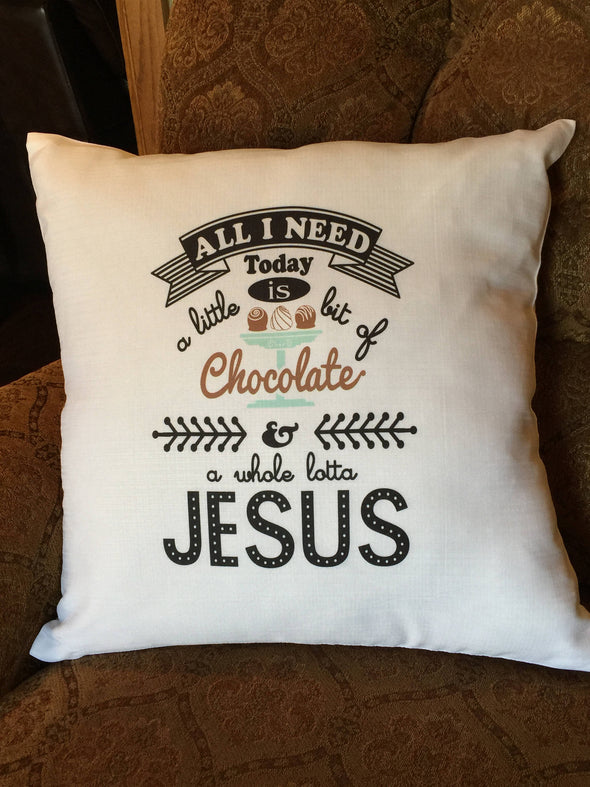Chocolate  All I need is chocolate and Jesus pillow cover