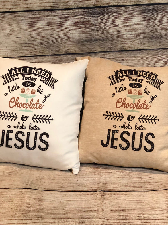 White Pillow cover| Chocolate | All I need is chocolate and Jesus| Throw pillow