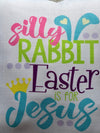 Easter Pillow Cover| Silly Rabbit Easter is for Jesus|Pink|Green|Blue|Purple|Bunny ears