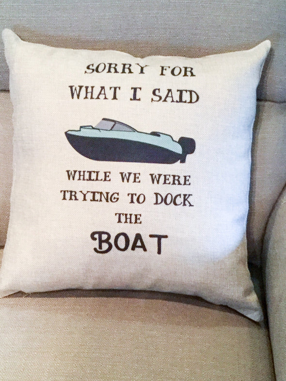 I'm Sorry For What I Said While We Were Trying to Dock The Boat