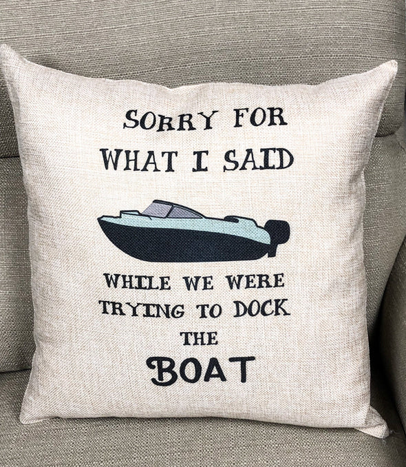 I'm Sorry For What I Said While We Were Trying to Dock The Boat
