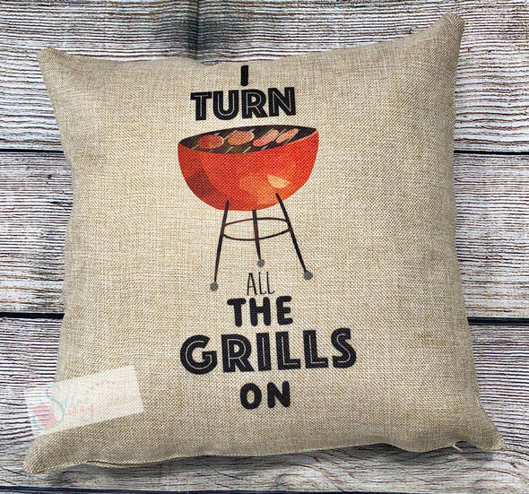 Grilling Turn all the Grills on Funny Grilling Pillow Cover