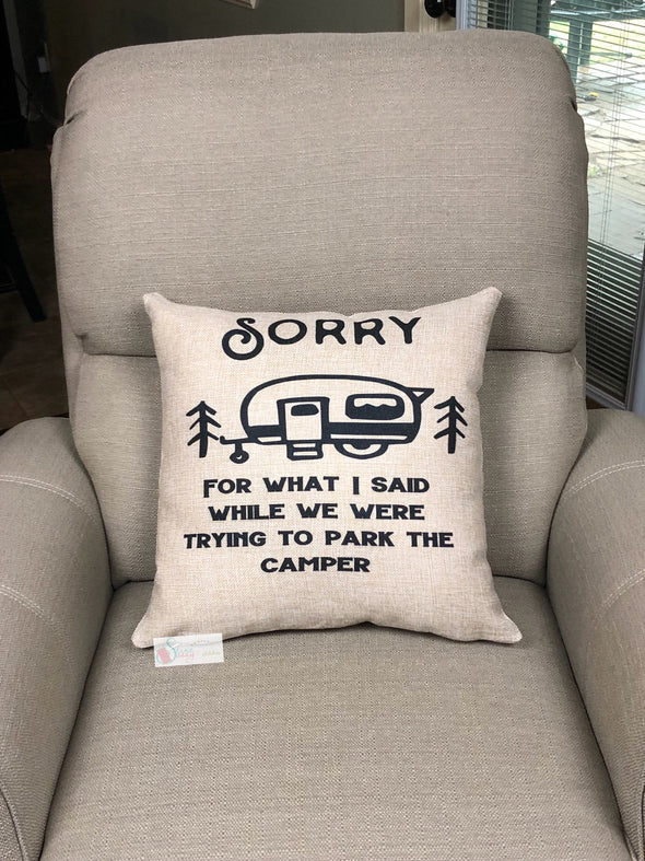 Camping Pillow cover  Sorry For What I Said