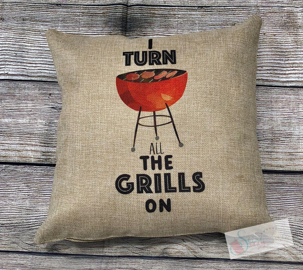 Grilling Turn all the Grills on Funny Grilling Pillow Cover