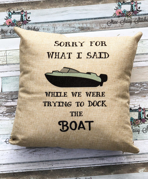 I'm Sorry For What I Said While We Were Trying to Dock The Boat