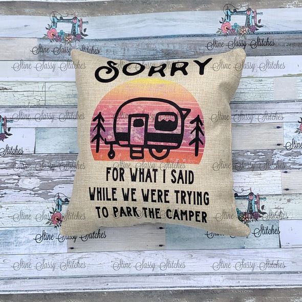 Camping Pillow cover  Sorry For What I Said