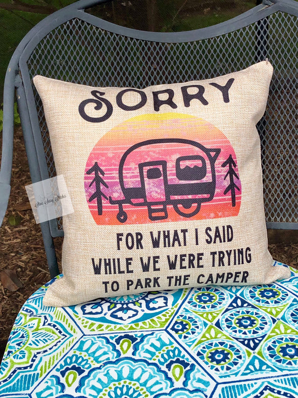 Camping Pillow cover  Sorry For What I Said
