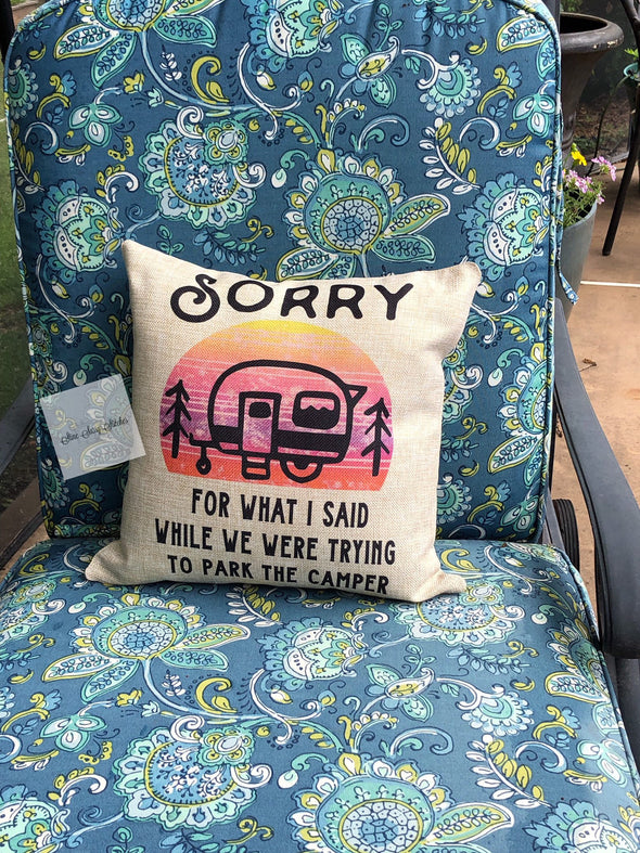 Camping Pillow cover  Sorry For What I Said